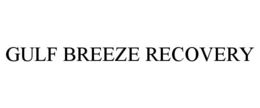 GULF BREEZE RECOVERY trademark