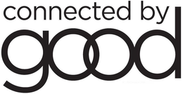CONNECTED BY GOOD trademark