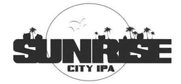 SUNRISE CITY IPA trademark