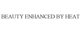 BEAUTY ENHANCED BY HEAT trademark