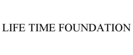 LIFE TIME FOUNDATION trademark