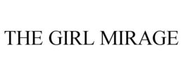 THE GIRL MIRAGE trademark