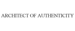 ARCHITECT OF AUTHENTICITY trademark
