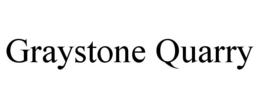 GRAYSTONE QUARRY trademark