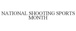 NATIONAL SHOOTING SPORTS MONTH trademark