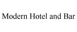 MODERN HOTEL AND BAR trademark