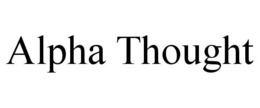 ALPHA THOUGHT trademark