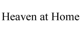 HEAVEN AT HOME trademark