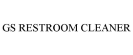 GS RESTROOM CLEANER trademark