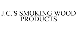 J.C.'S SMOKING WOOD PRODUCTS trademark