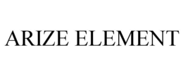 ARIZE ELEMENT trademark