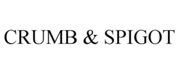 CRUMB & SPIGOT trademark