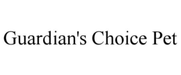 GUARDIAN'S CHOICE PET trademark
