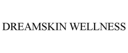 DREAMSKIN WELLNESS trademark