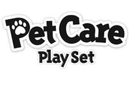 PET CARE PLAY SET trademark