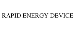 RAPID ENERGY DEVICE trademark