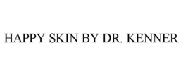 HAPPY SKIN BY DR. KENNER trademark