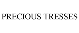 PRECIOUS TRESSES trademark