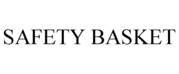 SAFETY BASKET trademark