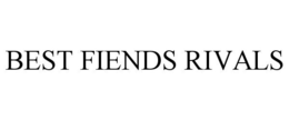BEST FIENDS RIVALS trademark
