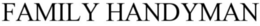 FAMILY HANDYMAN trademark