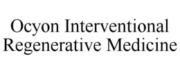 OCYON INTERVENTIONAL REGENERATIVE MEDICINE trademark