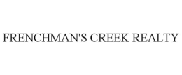 FRENCHMAN'S CREEK REALTY trademark