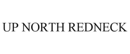UP NORTH REDNECK trademark