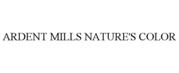 ARDENT MILLS NATURE'S COLOR trademark