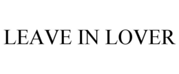 LEAVE IN LOVER trademark