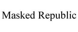 MASKED REPUBLIC trademark