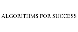 ALGORITHMS FOR SUCCESS trademark