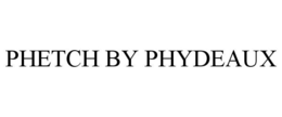 PHETCH BY PHYDEAUX trademark