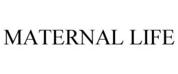 MATERNAL LIFE trademark
