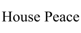 HOUSE PEACE trademark