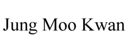 JUNG MOO KWAN trademark
