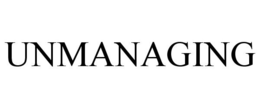 UNMANAGING trademark