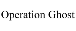 OPERATION GHOST trademark
