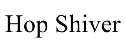 HOP SHIVER trademark