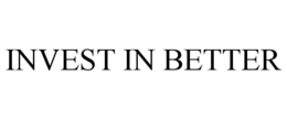INVEST IN BETTER trademark
