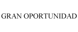 GRAN OPORTUNIDAD trademark