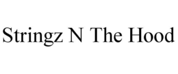 STRINGZ N THE HOOD trademark