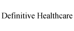 DEFINITIVE HEALTHCARE trademark