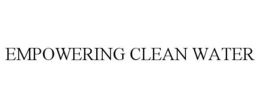 EMPOWERING CLEAN WATER trademark