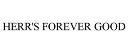 HERR'S FOREVER GOOD trademark