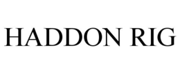 HADDON RIG trademark