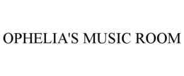 OPHELIA'S MUSIC ROOM trademark