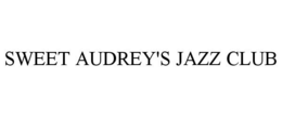 SWEET AUDREY'S JAZZ CLUB trademark