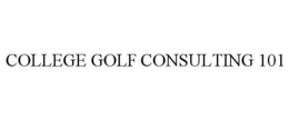 COLLEGE GOLF CONSULTING 101 trademark