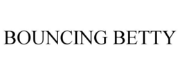 BOUNCING BETTY trademark